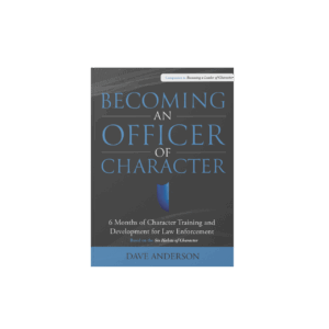 Officers of Character Companion Guide - 6 Months of Training and Development