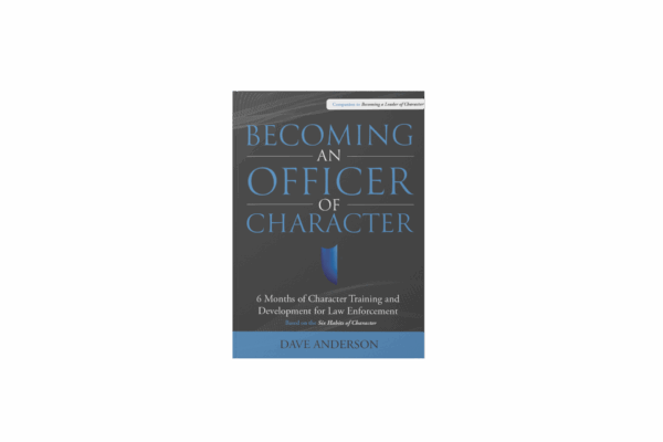 Officers of Character Companion Guide - 6 Months of Training and Development