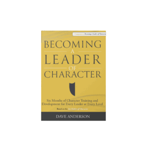 Leader of Character Companion Guide - 6 Months of Training and Development