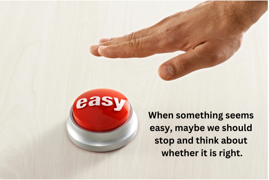 The Easy Choice Is Often The Wrong Choice