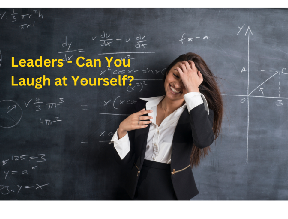 Leaders – Can You Laugh at Yourself?