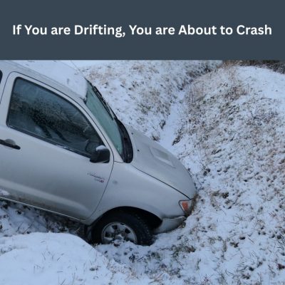 If You are Drifting, You are About to Crash