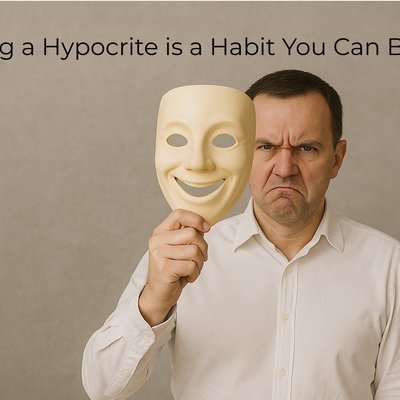 Being a Hypocrite is a Habit You Can Break