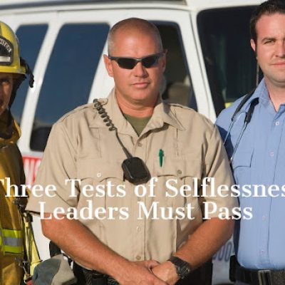 Three Tests of Selflessness Leaders Must Pass